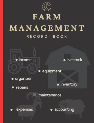 Stock image for Farm Management Record Keeping Book: A Journal For Farmers To Keep Track Of Livestock Equipment Inventory Repairs| Bookkeeping Ledger Organizer| Farm . ( Farming) Large size 8.5-11 Notebook for sale by HPB-Ruby