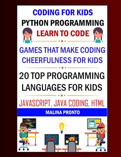 Stock image for Coding For Kids: Python Programming: Learn To Code: Games That Make Coding Cheerfulness For Kids: 20 Top Programming Languages For Kids: Javascript, Java Coding, Html for sale by Ria Christie Collections