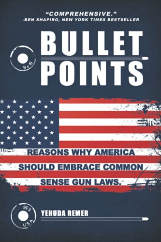 Imagen de archivo de Bullet Points : Reasons Why America Should Embrace Common Sense Gun Law a la venta por Better World Books