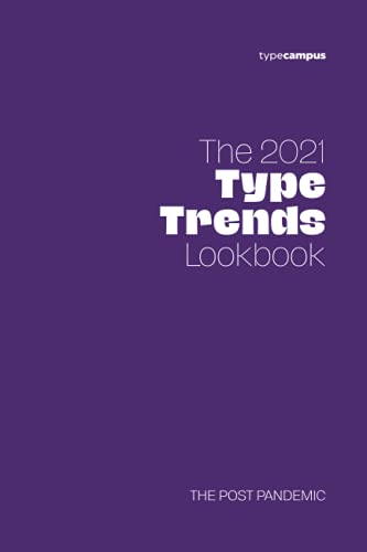Beispielbild fr The 2021 Type Trends Lookbook: The post pandemic (The Type Trends Lookbooks) zum Verkauf von HPB-Diamond