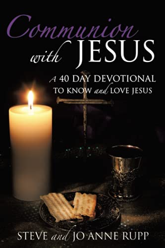 Imagen de archivo de Communion with Jesus: A 40 Day Devotional To Know and Love Jesus a la venta por Ria Christie Collections