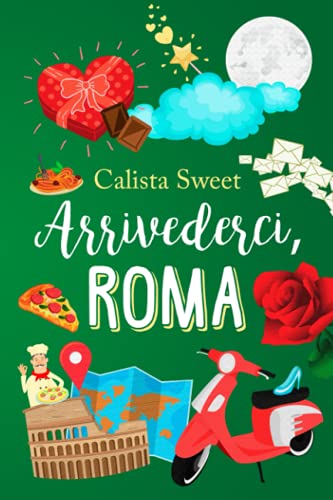 Stock image for ARRIVEDERCI, ROMA: De la ganadora del I Premio Romantic (Spanish Edition) for sale by California Books