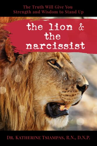 Stock image for The Lion the Narcissist: The Truth Will Give You the Strength and Wisdom to Stand Up for sale by Sharehousegoods