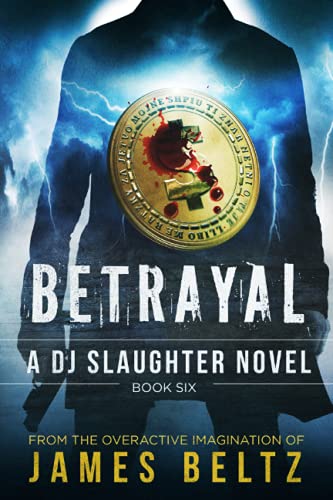 Stock image for Betrayal: A DJ Slaughter Action adventure thriller for sale by Ria Christie Collections