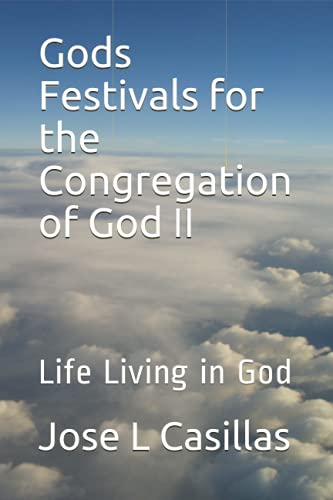 Imagen de archivo de Gods Festivals for the Congregation of God II: Life Living in God a la venta por Ria Christie Collections