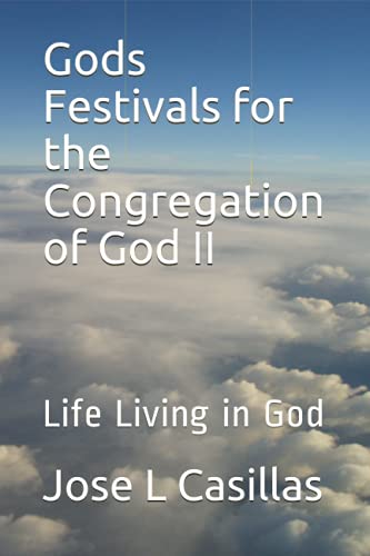 Stock image for Gods Festivals for the Congregation of God II: Life Living in God for sale by Ria Christie Collections