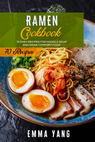 9798504686189: Ramen Cookbook: 70 Easy Recipes For Noodle Soup And Asian Comfort Food