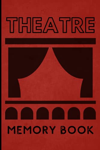 9798504848471: Theatre Memory Book: Log Book to Track all your Theatre Trips. Record all your Theatre Reviews. Remember Principle Cast Members and your Companions. ... Musical Theatre Fan Gift. West End. Broadway.