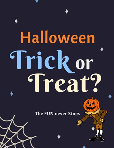 Stock image for Halloween: Trick OR Treat! The Fun Never Stops: This Halloween Activity Book includes games and activities to keep kids busy all October long! This activity booklet is appropriate for all ages! for sale by Ria Christie Collections