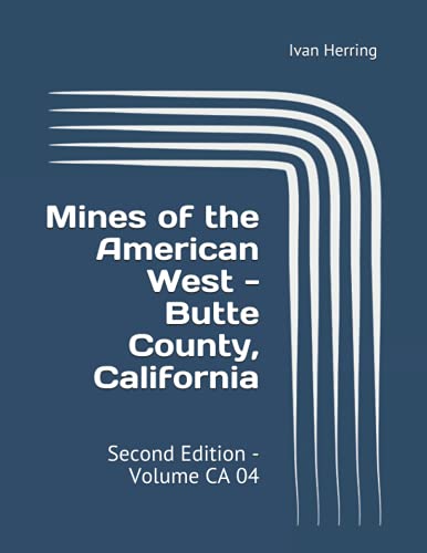 Stock image for Mines of the American West - Butte County, California: Second Edition - Volume CA 04 for sale by Ria Christie Collections