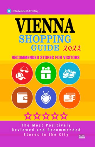Stock image for Vienna Shopping Guide 2022 Best Rated Stores in Vienna, Austria Stores Recommended for Visitors, Shopping Guide 2022 for sale by PBShop.store US