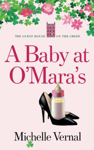 Beispielbild fr A Baby at O'Mara's (The Guesthouse on the Green Series) zum Verkauf von AwesomeBooks