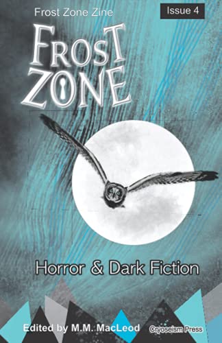 Beispielbild fr Frost Zone Zine 4: Horror and Dark Fiction zum Verkauf von AwesomeBooks
