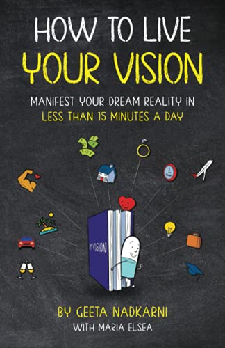 Stock image for How to Live Your Vision: Manifest Your Dream Reality in Less than 15 Minutes a Day for sale by HPB Inc.