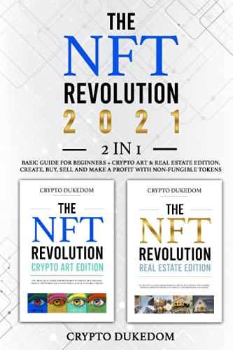 Stock image for The NFT Revolution 2021: 2 in 1 Basic guide for beginners + Crypto art & Real Estate Edition. Create, buy, sell and make a profit with non-fungible tokens for sale by Goodwill of Colorado