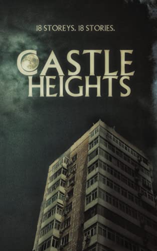 Beispielbild fr Castle Heights: 18 Storeys, 18 Stories zum Verkauf von MusicMagpie