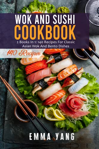 9798508812935: Wok And Sushi Cookbook: 2 Books In 1: 140 Recipes For Classic Asian Wok And Bento Dishes