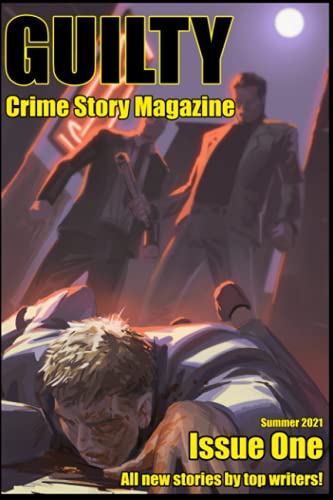 Stock image for Guilty Crime Story Magazine: Issue 001 - Summer 2021 for sale by HPB-Ruby