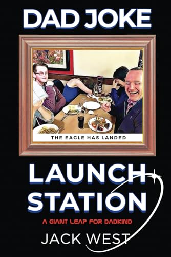 Stock image for Dad Joke Launch Station : A Giant Leap for Dadkind for sale by Better World Books