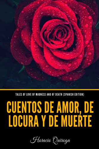 Beispielbild fr Tales of Love of Madness and of Death (Spanish Edition): Cuentos De Amor, De Locura Y De Muerte zum Verkauf von Better World Books