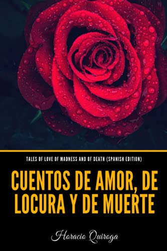 Stock image for Tales of Love of Madness and of Death (Spanish Edition): Cuentos De Amor, De Locura Y De Muerte for sale by Better World Books