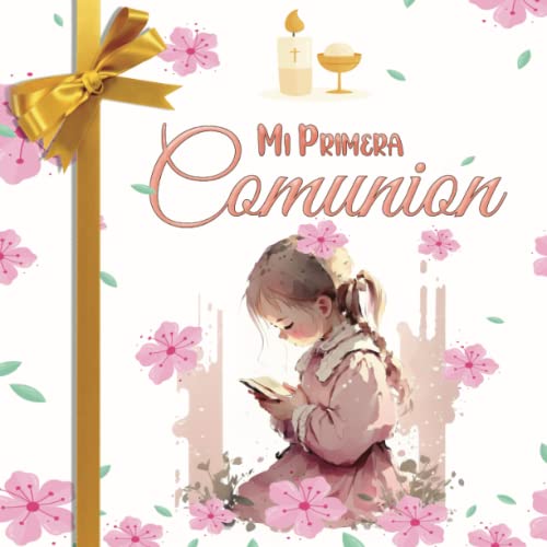 El libro de mi Primera Comunión / Your First Communion Keepsake Book  (Spanish Edition)