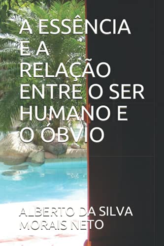 Stock image for A ESSNCIA E A RELAO ENTRE O SER HUMANO E O BVIO (FILOSOFANDO) (Portuguese Edition) for sale by Ria Christie Collections
