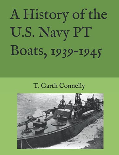 Beispielbild fr A History of the U.S. Navy PT Boats, 1939 "1945 zum Verkauf von HPB-Red
