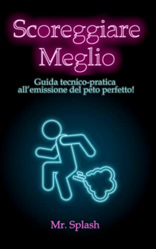 Beispielbild fr Scoreggiare Meglio: Guida Tecnico ? Pratica all'Emissione del Peto Perfetto zum Verkauf von medimops