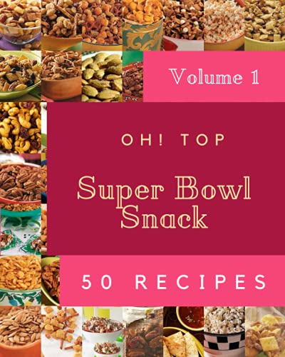 Stock image for Oh! Top 50 Super Bowl Snack Recipes Volume 1 for sale by GreatBookPrices