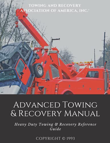 9798510162431: Advanced Towing & Recovery Manual: Heavy Duty Towing & Recovery Reference Guide
