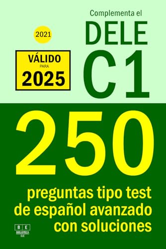 9798510563474: Complementa el DELE C1 - 2021 - 250 preguntas tipo test de espaol avanzado con soluciones: Para repasar la gramtica y el lxico del nivel C1 de espaol. (Biblioteca ELE) (Spanish Edition)