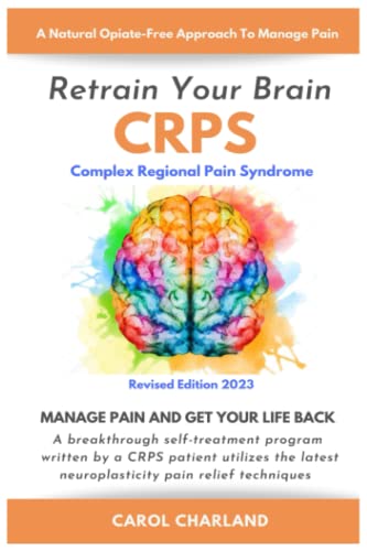 Beispielbild fr Retrain Your Brain - CRPS: A breakthrough self-treatment program written by a CRPS patient utilizing the latest neuroplasticity pain relief techniques zum Verkauf von HPB-Diamond