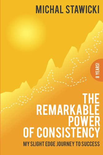 Immagine dell'editore per The Remarkable Power of Consistency: My Slight Edge Journey to Success venduto da Ria Christie Collections
