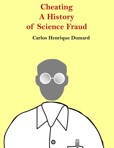 9798511275819: Cheating: A history of scientific fraud