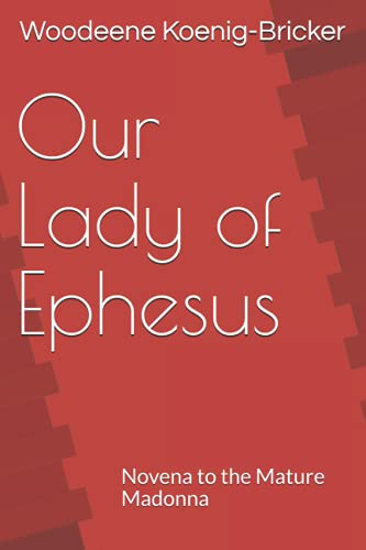 9798511333298: Our Lady of Ephesus: Novena to the Mature Madonna