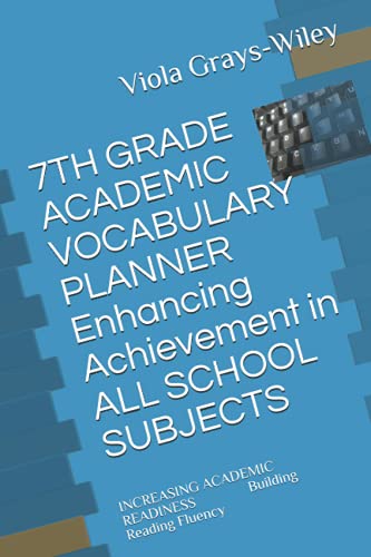 Imagen de archivo de 7TH GRADE ACADEMIC VOCABULARY PLANNER Enhancing Achievement in ALL SCHOOL SUBJECTS INCREASING ACADEMIC READINESS Building Reading Fluency a la venta por PBShop.store US