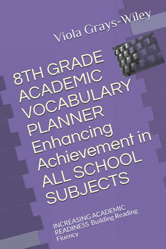 9798511406305: 8TH GRADE ACADEMIC VOCABULARY PLANNER Enhancing Achievement in ALL SCHOOL SUBJECTS: INCREASING ACADEMIC READINESS Building Reading Fluency: 5 (GRADES 4 - 8 ACADEMIC VOCABULARY SET (GRAYS-WILEY))