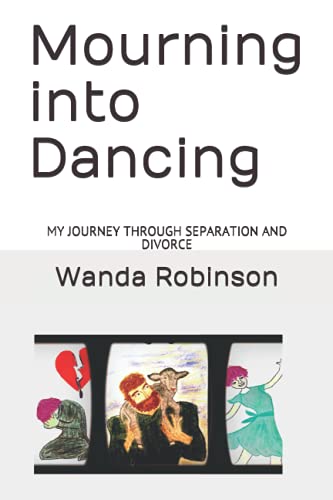 9798511600253: Mourning into Dancing: MY JOURNEY THROUGH SEPARATION AND DIVORCE