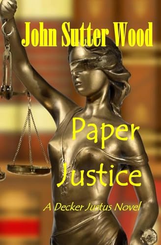 9798511885780: Paper Justice: A Decker Justus Novel: 1 (Decker Justus & Will Pardoni Adventures)