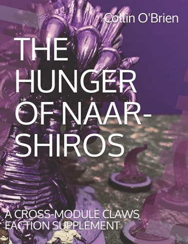 Stock image for THE HUNGER OF NAAR-SHIROS: A CROSS-MODULE CLAWS FACTION SUPPLEMENT for sale by Ria Christie Collections