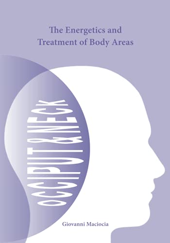 Stock image for The Energetics and Treatment of Body Areas: Occiput & Neck for sale by GreatBookPrices