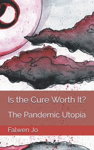 Imagen de archivo de Is the Cure Worth It The Pandemic Utopia a la venta por PBShop.store US