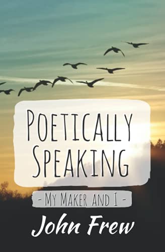 Beispielbild fr Poetically Speaking - My Maker and I zum Verkauf von PBShop.store US