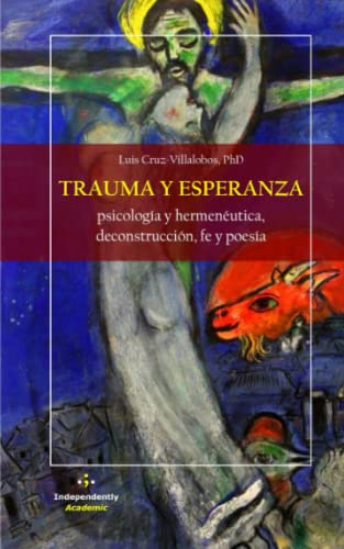 Beispielbild fr Trauma y Esperanza: Psicologa y hermen utica, deconstrucci n, fe y poesa (Segunda Edici n) zum Verkauf von Ria Christie Collections