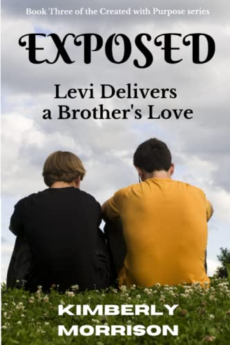 Beispielbild fr Exposed Levi Delivers a Brother's Love 3 The Created with Purpose Series zum Verkauf von PBShop.store US