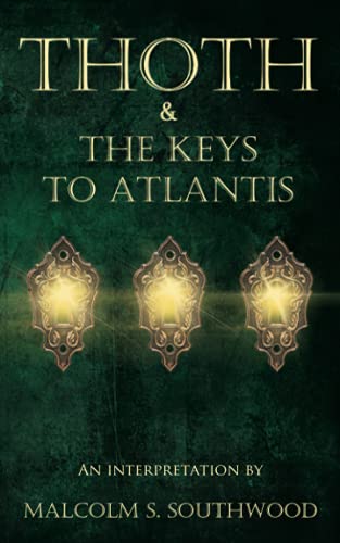 Stock image for THOTH & THE KEYS TO ATLANTIS: An interpretation for sale by Ria Christie Collections
