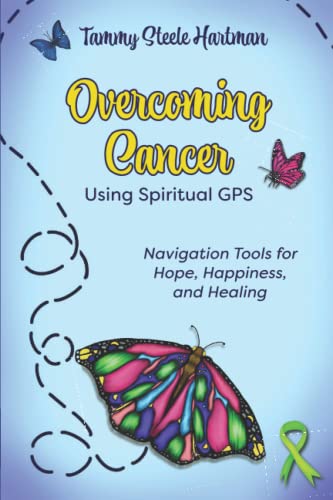 Beispielbild fr Overcoming Cancer Using Spiritual GPS : Navigation Tools for Hope Healing and Happiness zum Verkauf von Better World Books