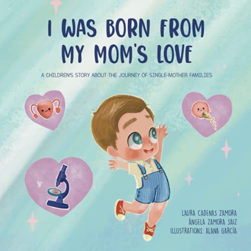 Imagen de archivo de I Was Born From My Mom's Love a la venta por GreatBookPrices