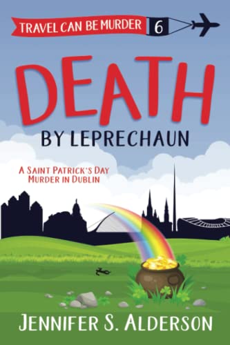Stock image for Death by Leprechaun: A Saint Patrick  s Day Murder in Dublin (Travel Can Be Murder Cozy Mystery Series) for sale by HPB Inc.